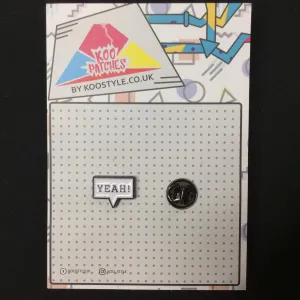 MP0266 - YEAH Speech Text Metal Pin Badge