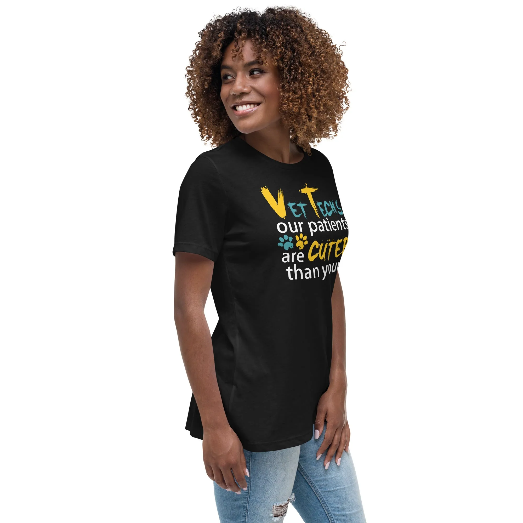 Vet Tech Our patients are cuter than yours Women's Relaxed T-Shirt