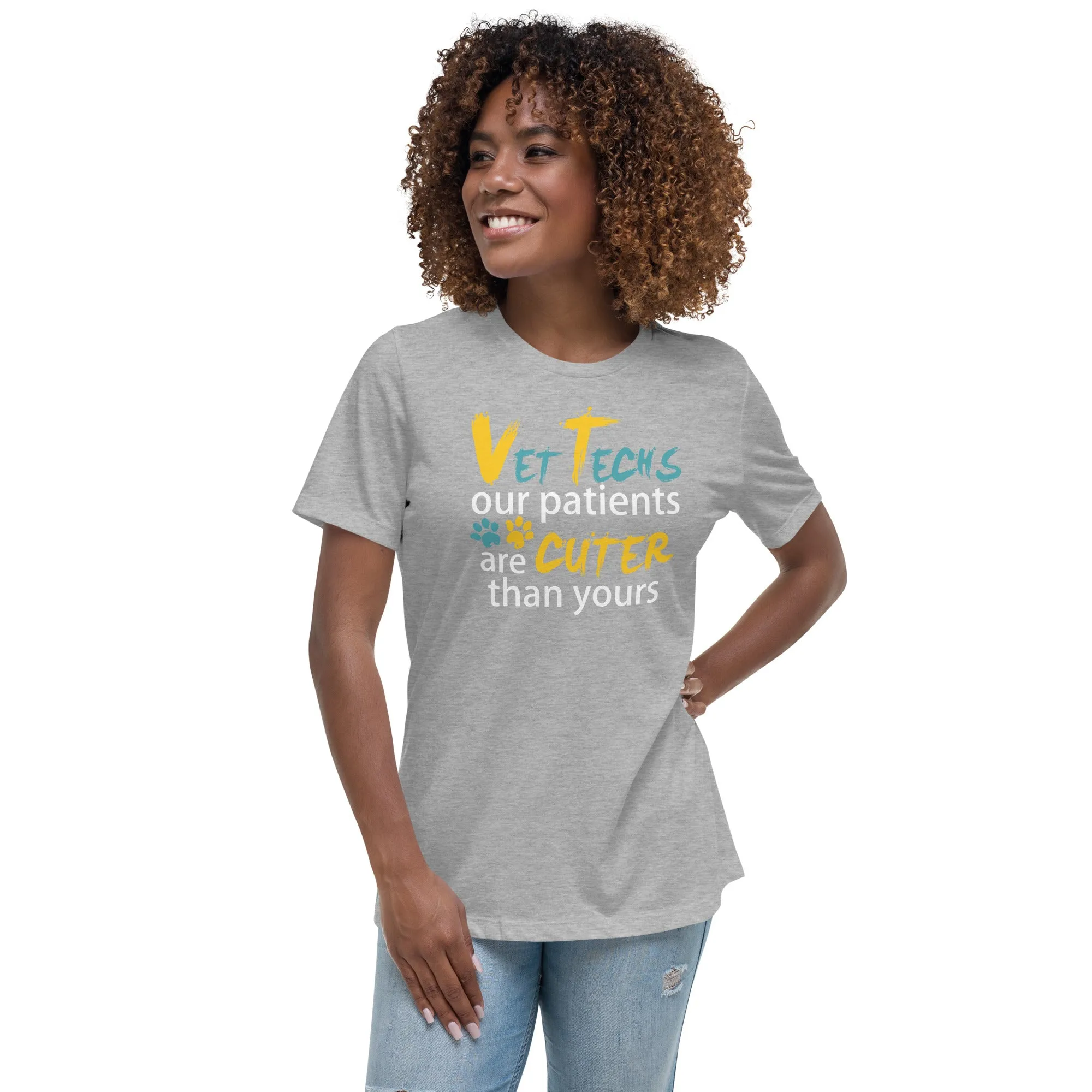 Vet Tech Our patients are cuter than yours Women's Relaxed T-Shirt
