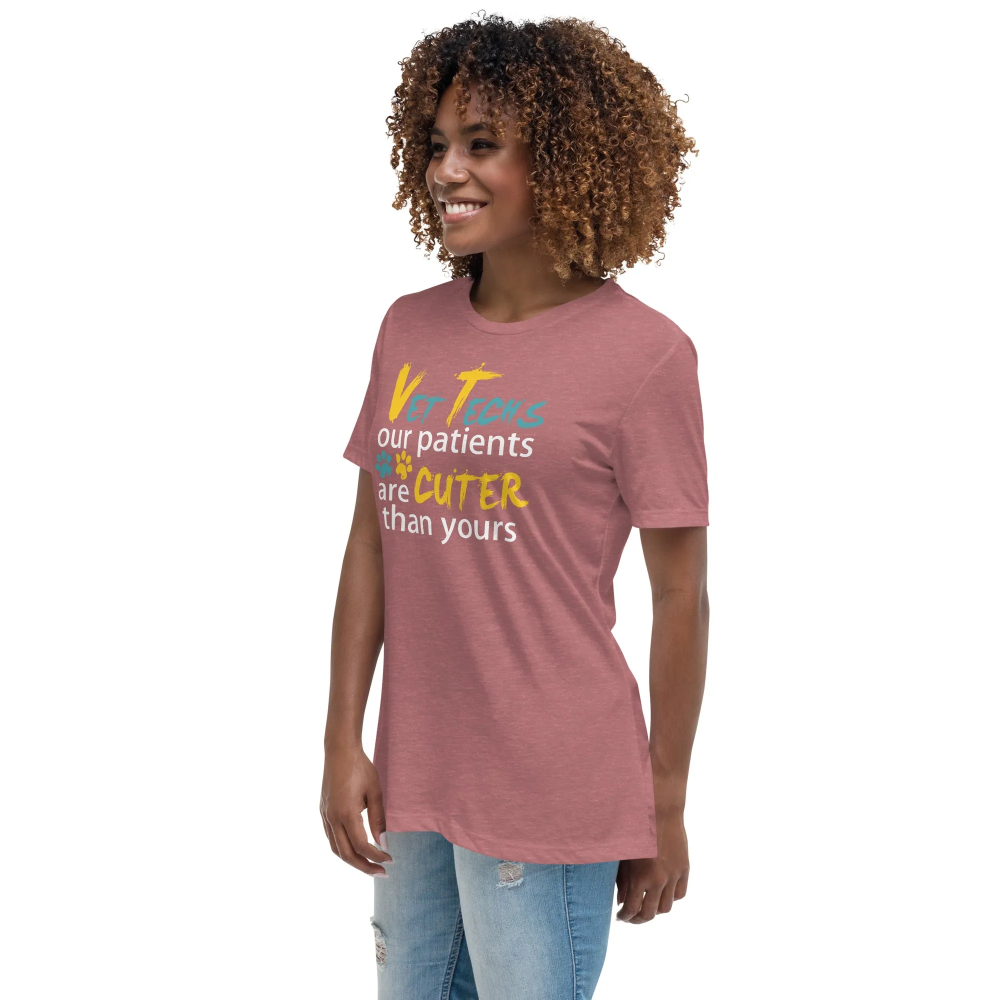 Vet Tech Our patients are cuter than yours Women's Relaxed T-Shirt