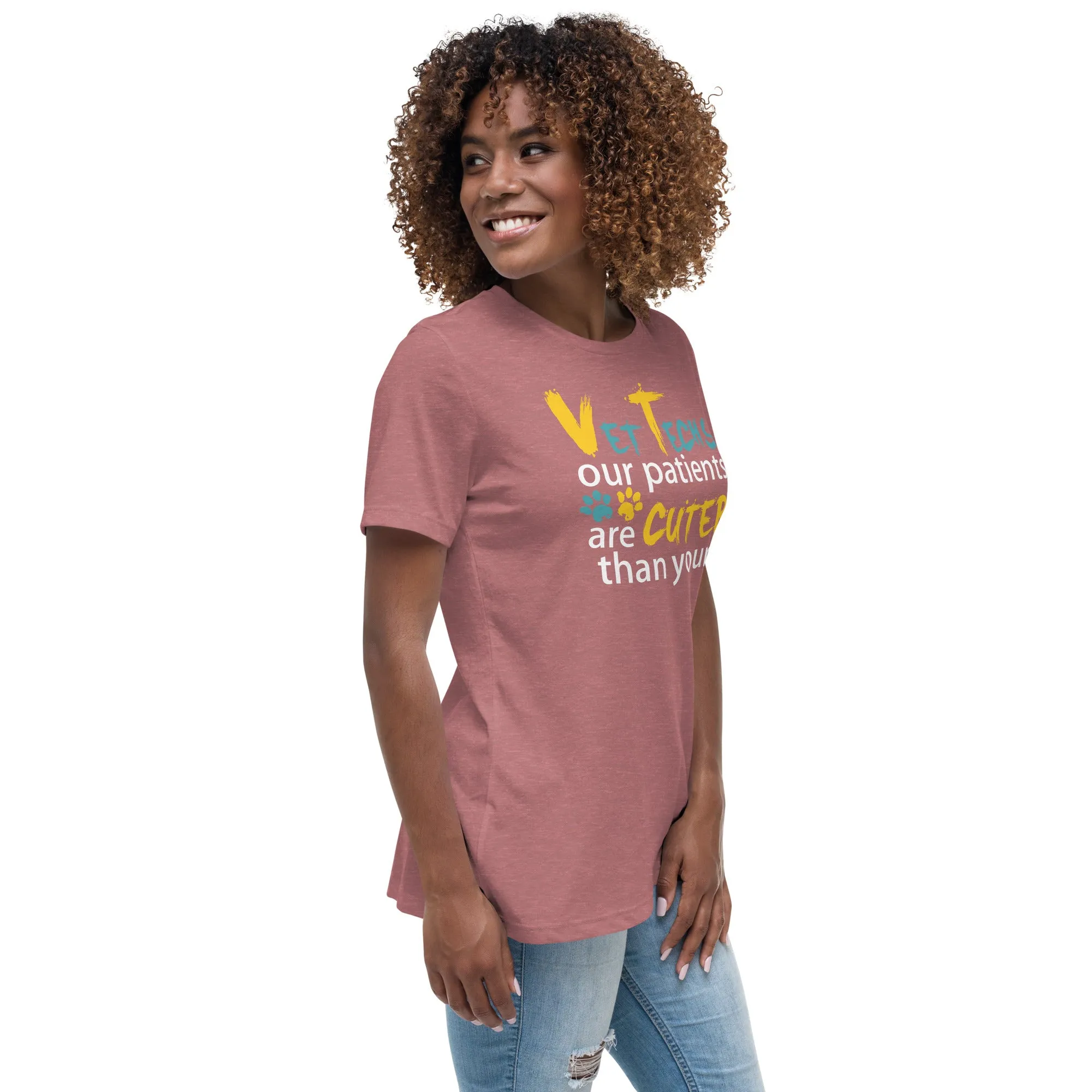 Vet Tech Our patients are cuter than yours Women's Relaxed T-Shirt