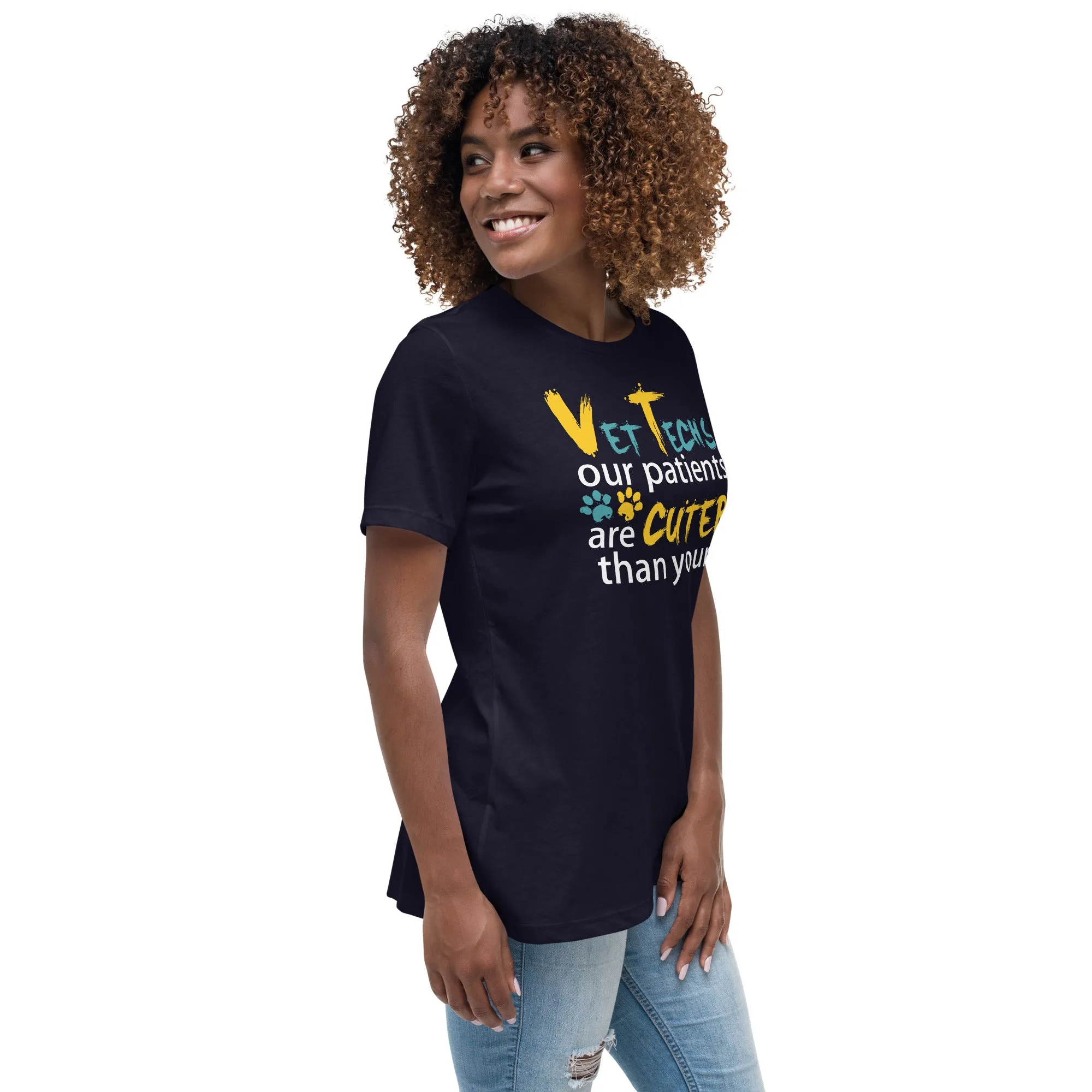 Vet Tech Our patients are cuter than yours Women's Relaxed T-Shirt