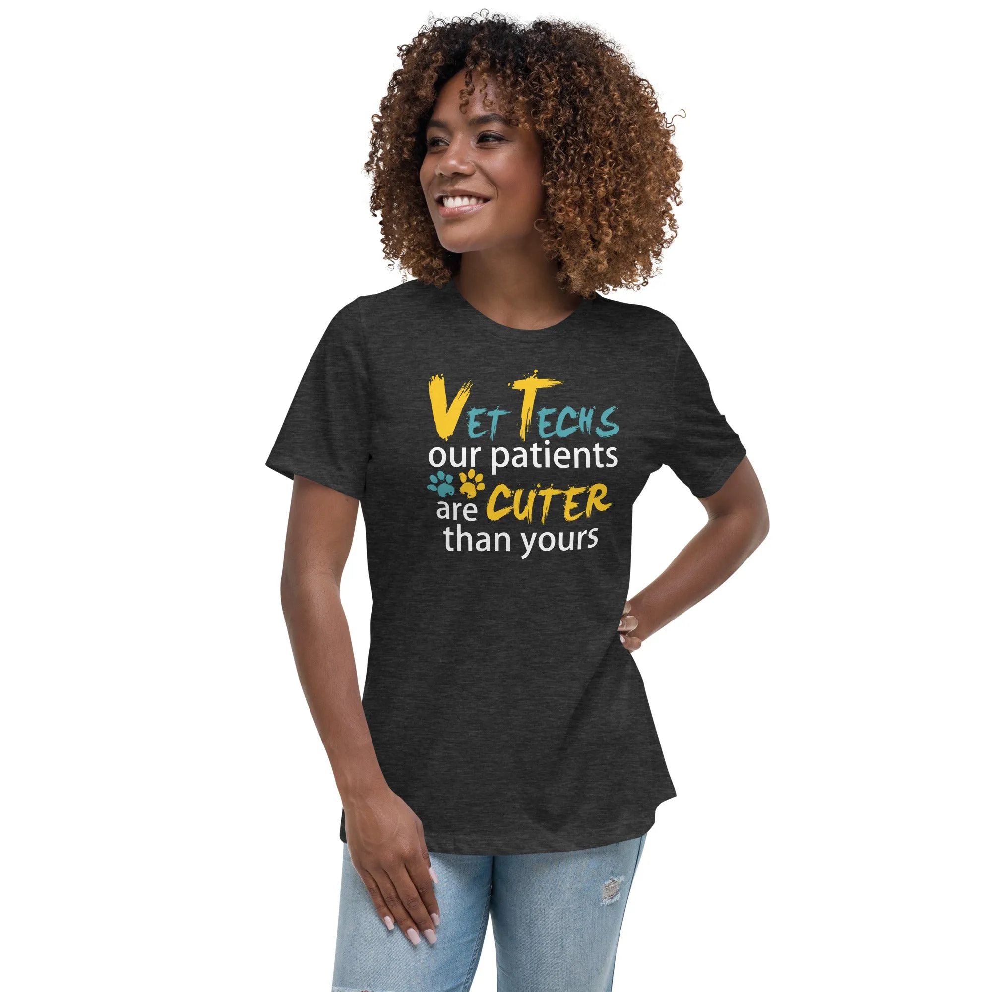 Vet Tech Our patients are cuter than yours Women's Relaxed T-Shirt
