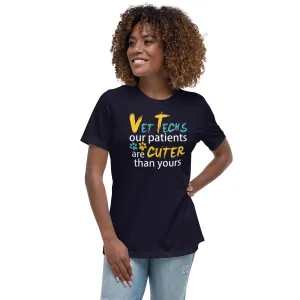Vet Tech Our patients are cuter than yours Women's Relaxed T-Shirt