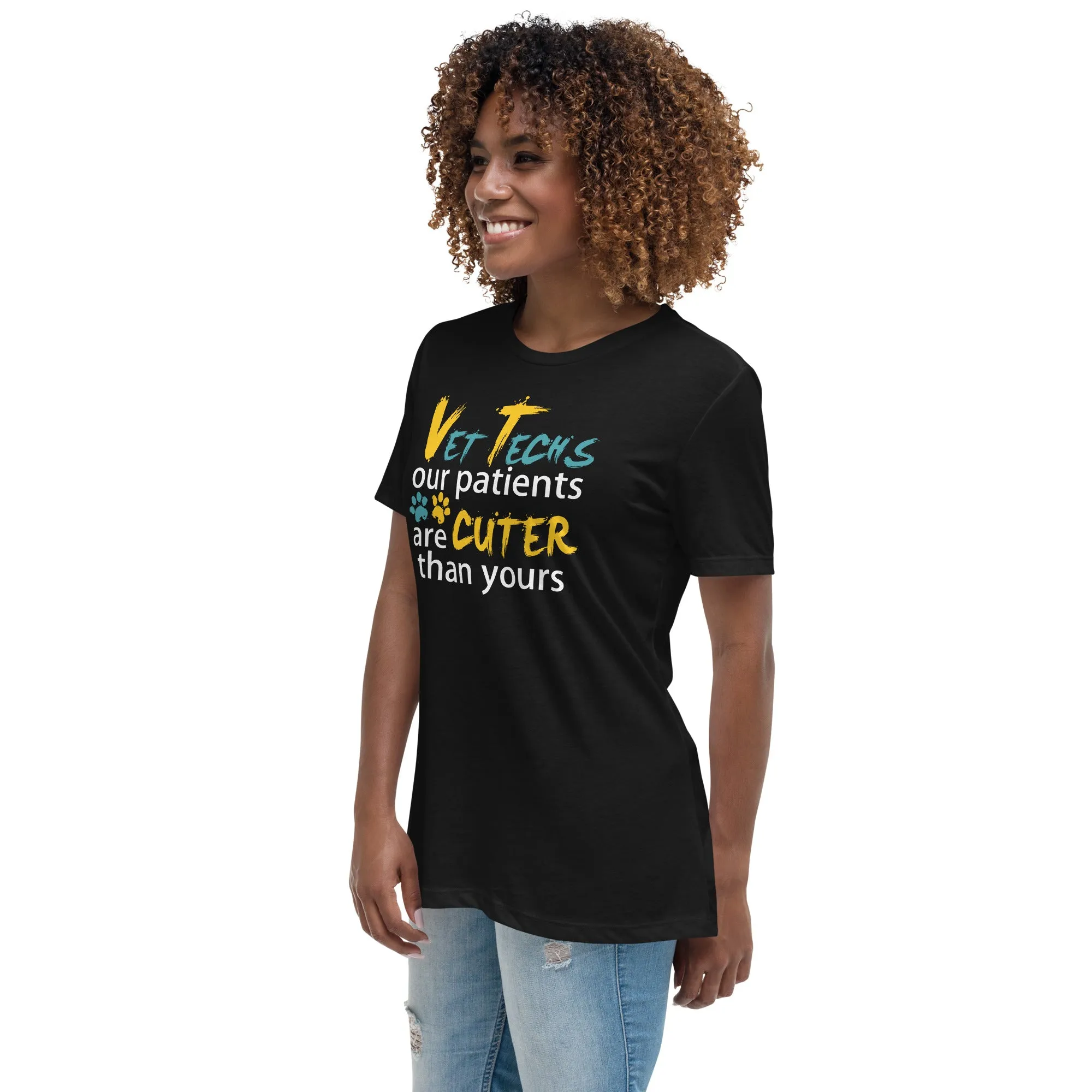 Vet Tech Our patients are cuter than yours Women's Relaxed T-Shirt