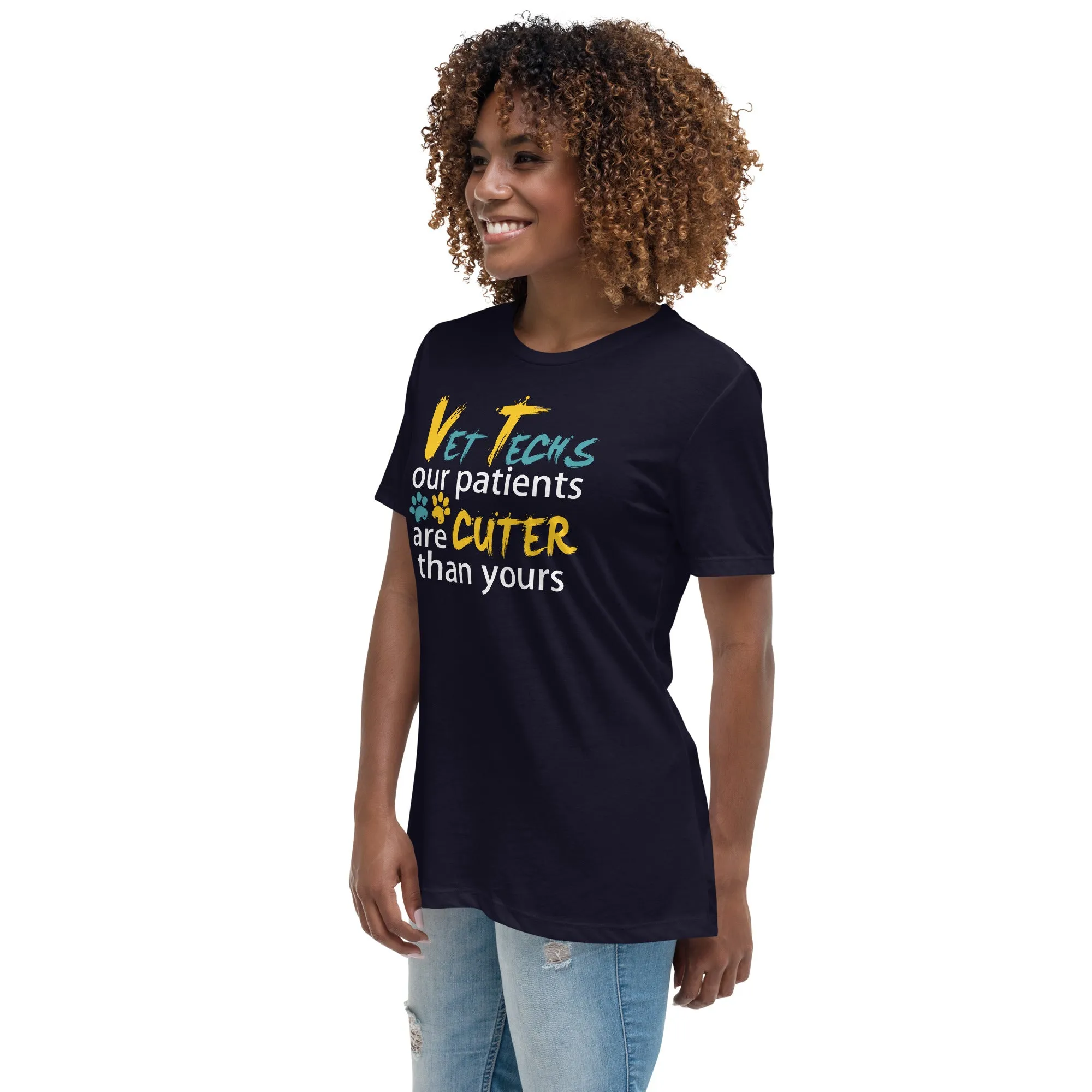 Vet Tech Our patients are cuter than yours Women's Relaxed T-Shirt