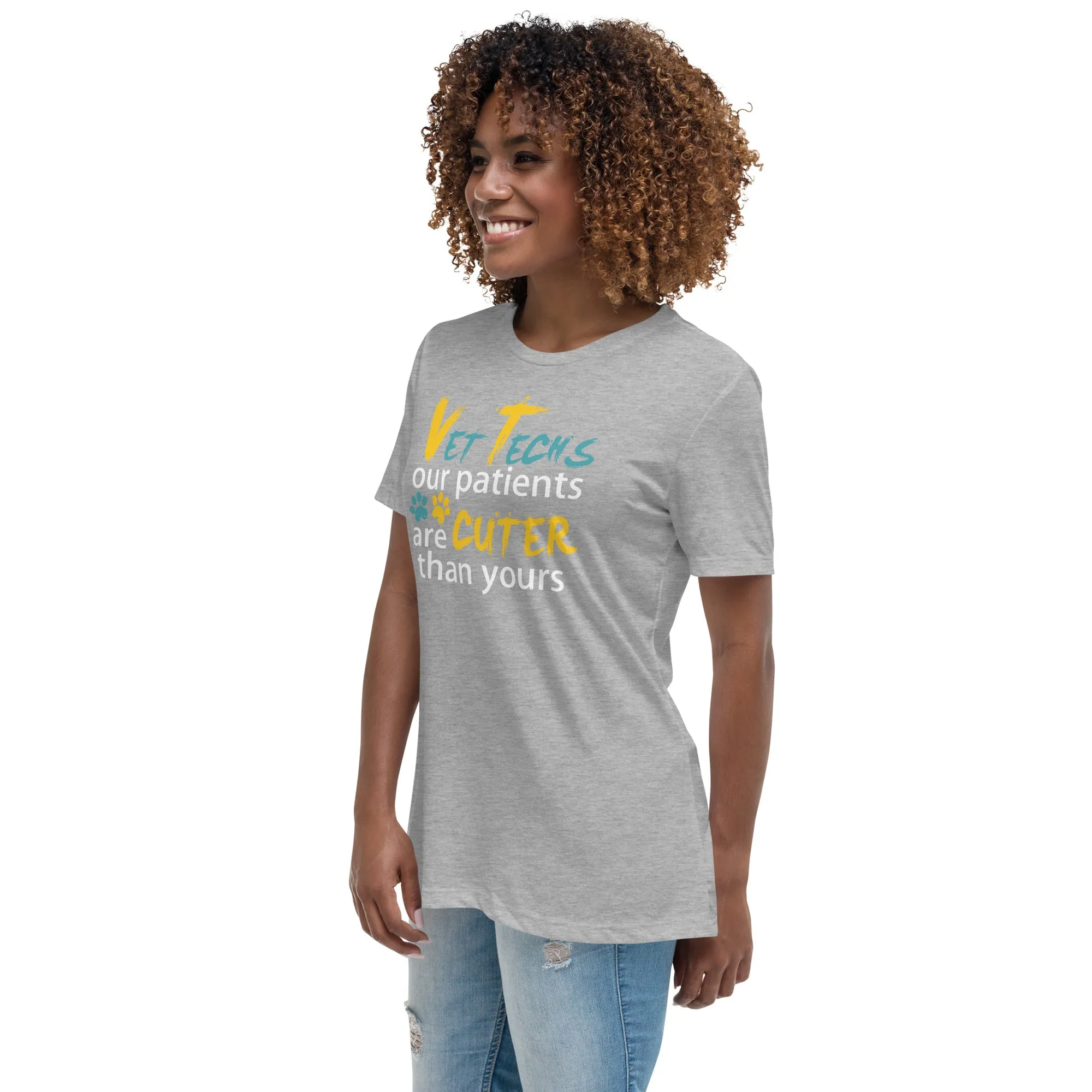 Vet Tech Our patients are cuter than yours Women's Relaxed T-Shirt