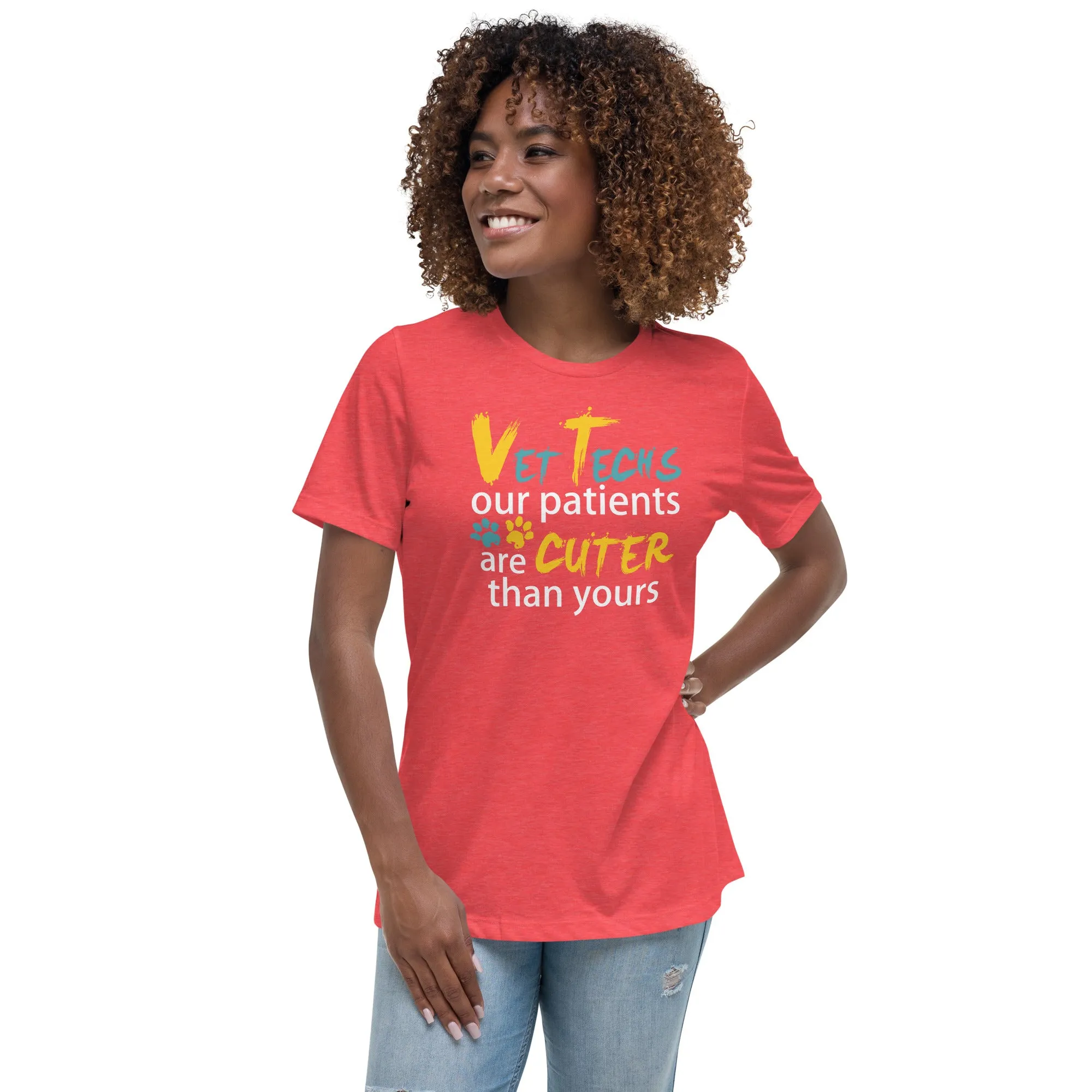 Vet Tech Our patients are cuter than yours Women's Relaxed T-Shirt